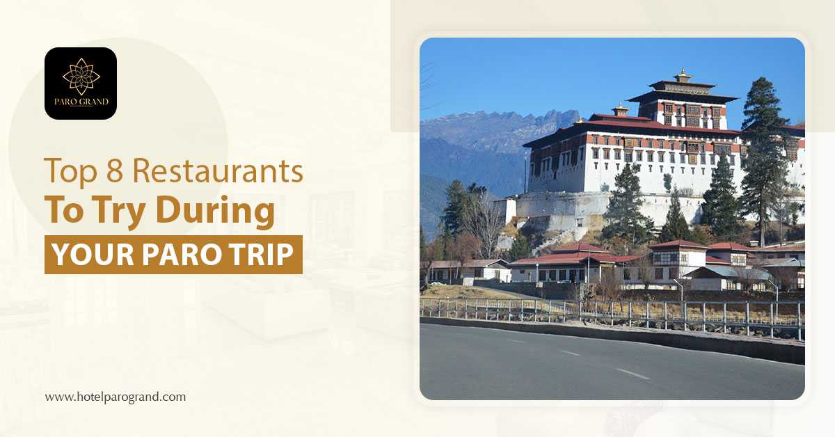 Top 8 Restaurants to try During your Paro Trip - Hotel Paro Grand